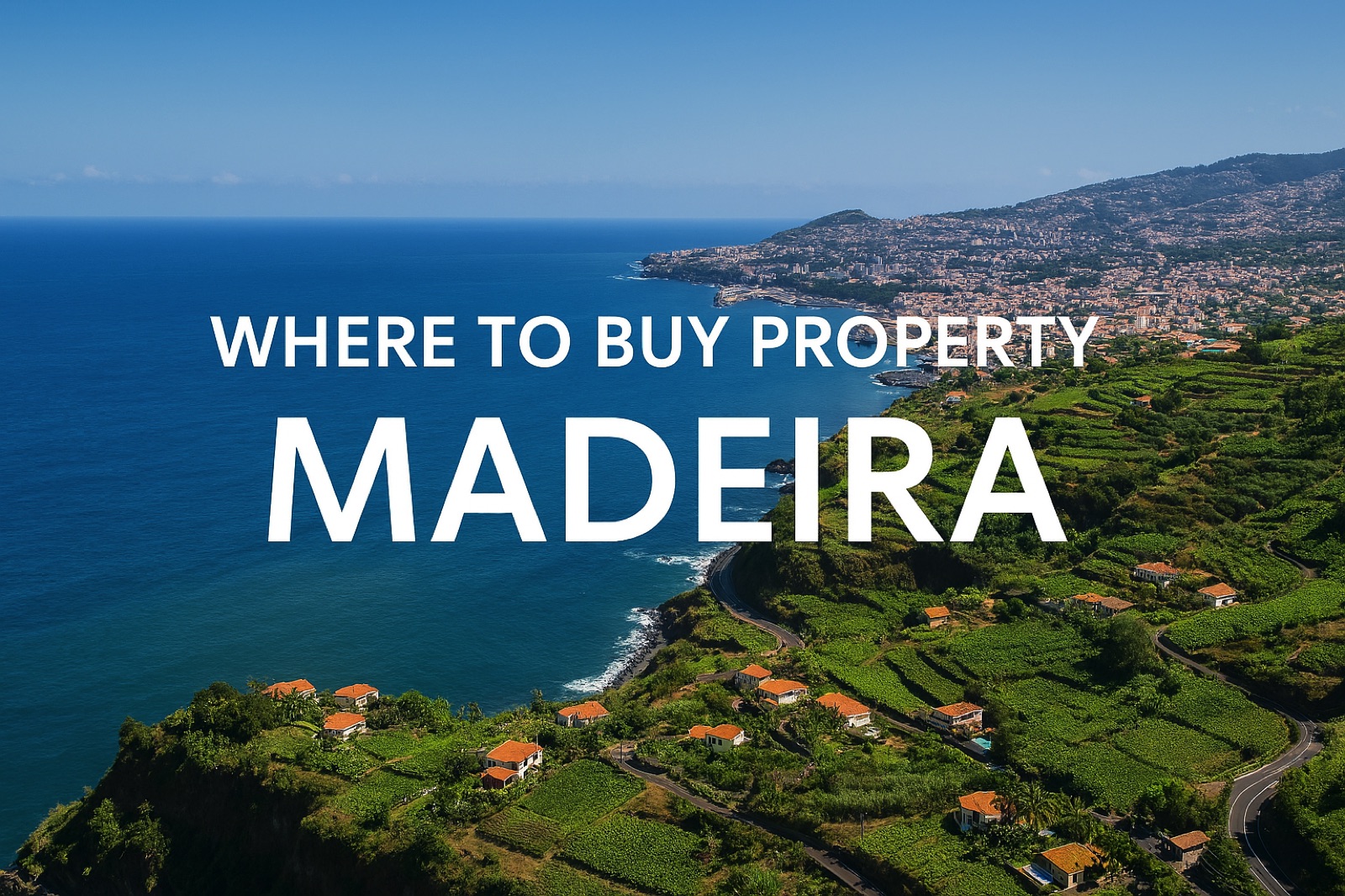 Where to buy property in Madeira including Funchal, Palheiro and coastal locations